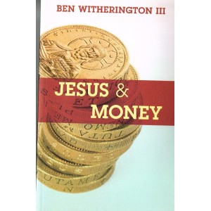 Jesus & Money by Ben Witherington III